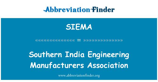 SIEMA: Southern India Engineering Manufacturers Association
