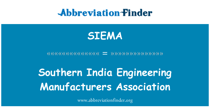 SIEMA: Persatuan Pengeluar Kejuruteraan Selatan India