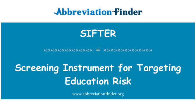 SIFTER: Screening Instrument for Targeting Education Risk