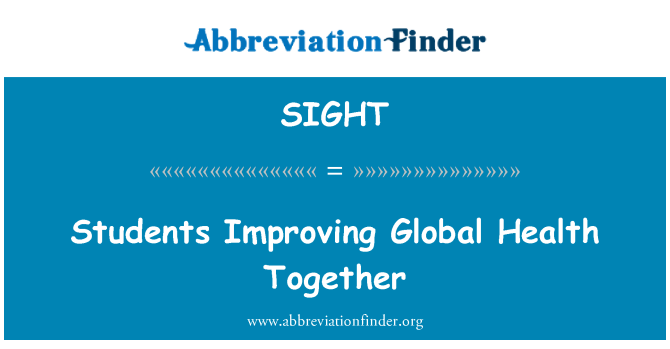 SIGHT: Students Improving Global Health Together
