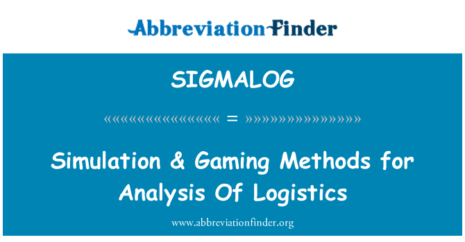 SIGMALOG: Simulare & Gaming metode de analiză a logistice