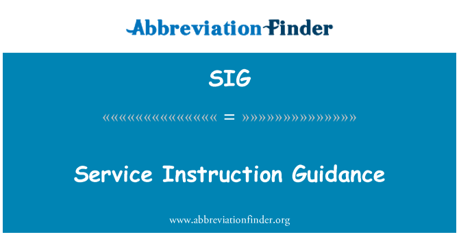 SIG: Service Instruction Guidance