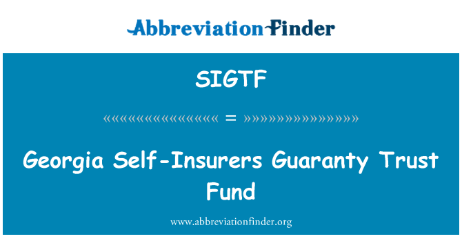 SIGTF: Georgia Self-Insurers Guaranty Trust Fund
