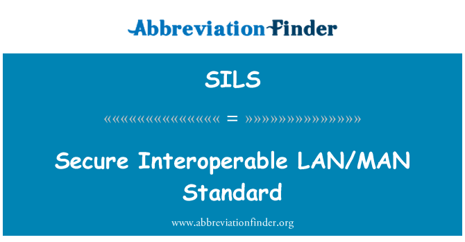 SILS: Bezpečné interoperabilní sítě LAN/MAN Standard