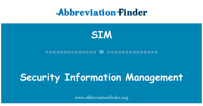 SIM: Security Information Management
