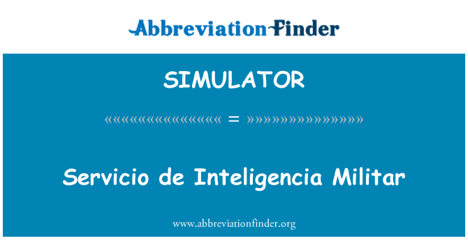 SIMULATOR: Servicio de Inteligencia Militar