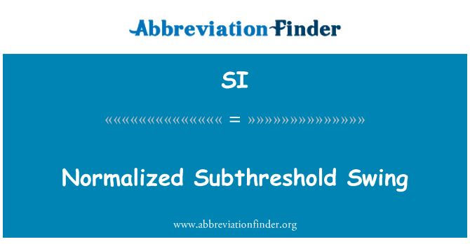 SI: Swing Subthreshold normalizat