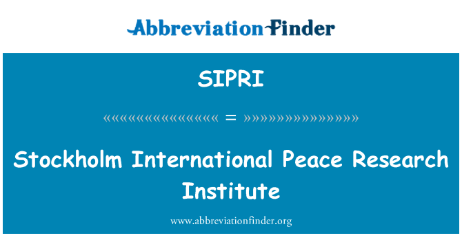 SIPRI: Stockholm International Peace Research Institute