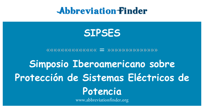 SIPSES: Simposio Iberoamericano sobre Protección de Sistemas Eléctricos de Potencia