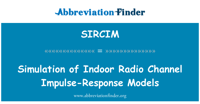 SIRCIM: Simulation of Indoor Radio Channel Impulse-Response Models