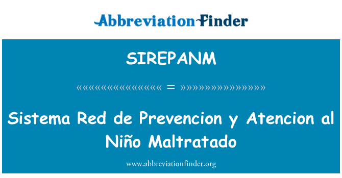 SIREPANM: Sistema Red, de Prevencion y Maltratado Atencion al Niño