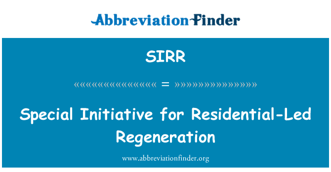 SIRR: Special Initiative for Residential-Led Regeneration