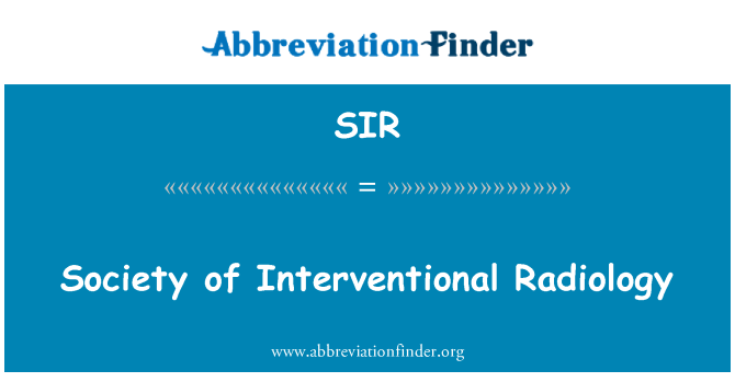 SIR: Interventional रेडियोलॉजी के सोसायटी