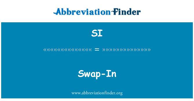 SI: Swap-In