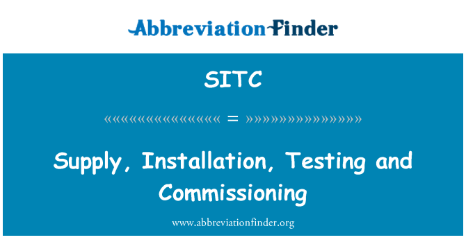 SITC: Supply, Installation, Testing and Commissioning