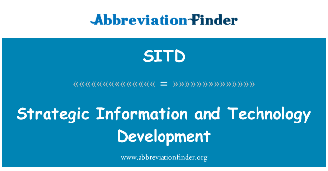 SITD: Strategic Information and Technology Development