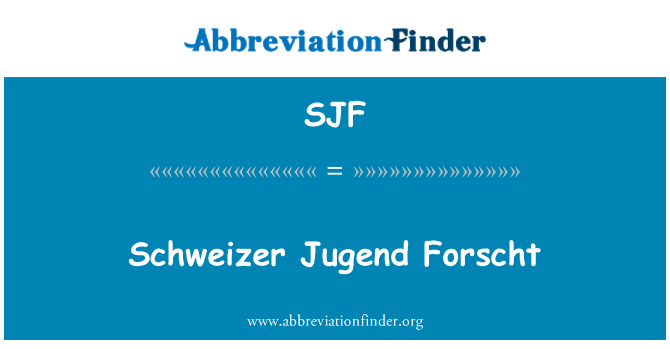 SJF: Schweizer Jugend Forscht