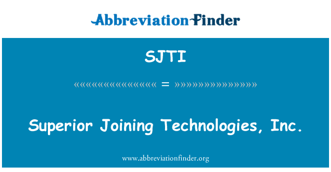 SJTI: Superior spojující Technologies, Inc.