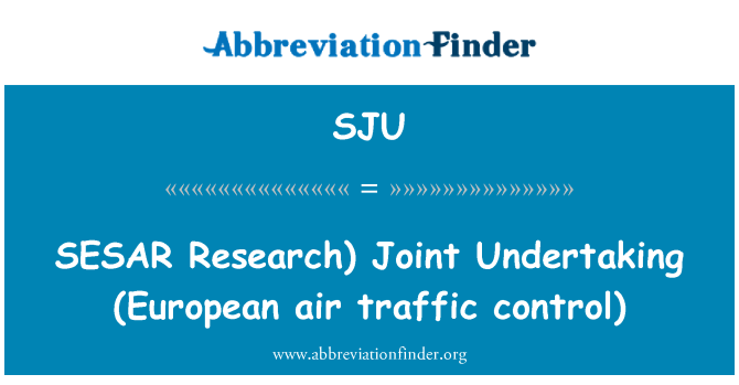 SJU: SESAR výzkum) společný podnik (řízení leteckého provozu)