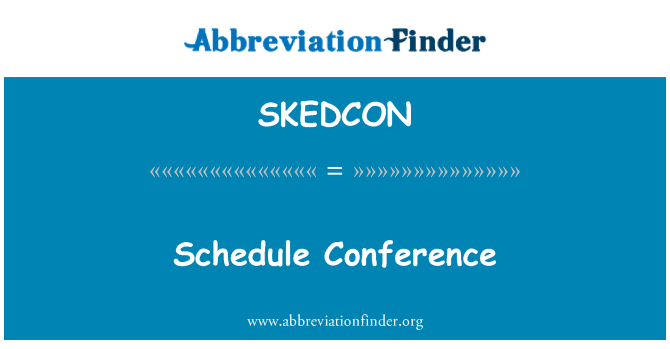 SKEDCON: Schedule Conference