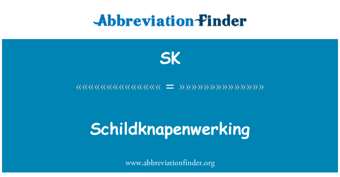SK: Schildknapenwerking