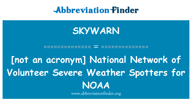 SKYWARN: [不縮寫]NOAA 的志願者的惡劣天氣檢舉的全國性網路