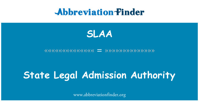 SLAA: State Legal Admission Authority