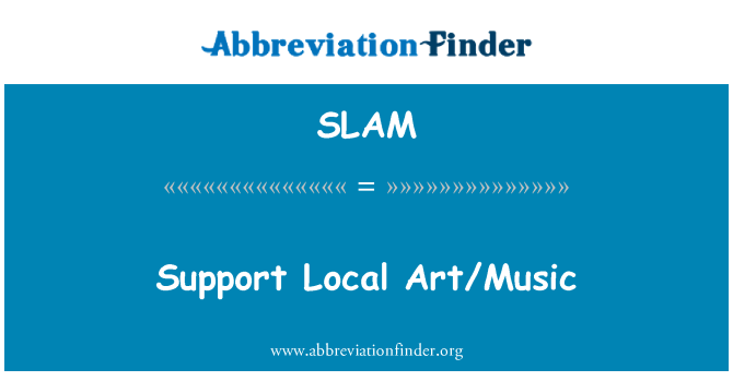 SLAM: Support Local Art/Music