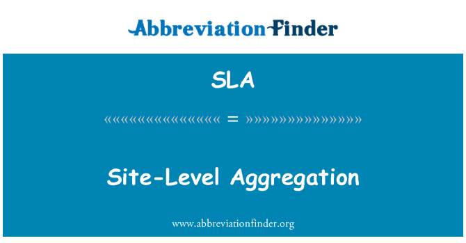 SLA: Agrégation au niveau du site
