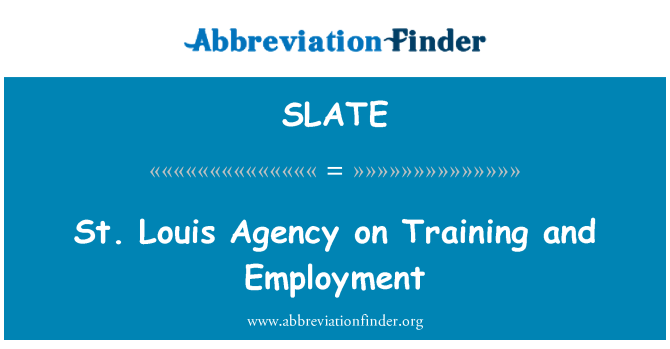 SLATE: St Louis aģentūras profesionālās sagatavošanas un nodarbinātības