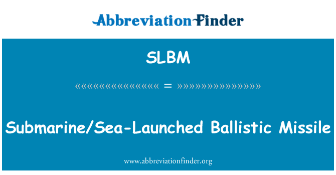 SLBM: Submarine/laut-peluru kendali balistik