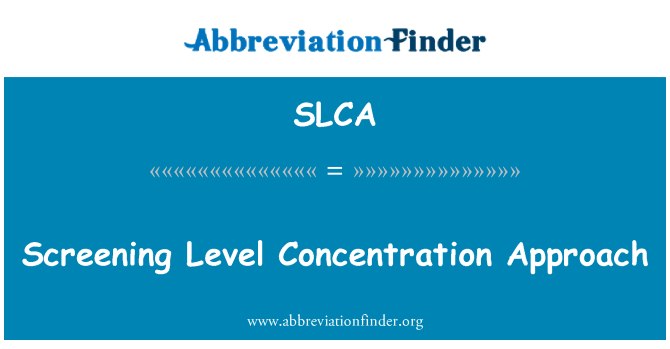 SLCA: Screening Level Concentration Approach