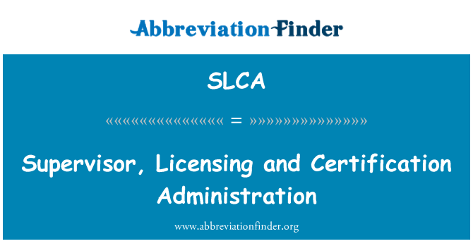 SLCA: Контрольор, лицензиране и сертифициране администрация