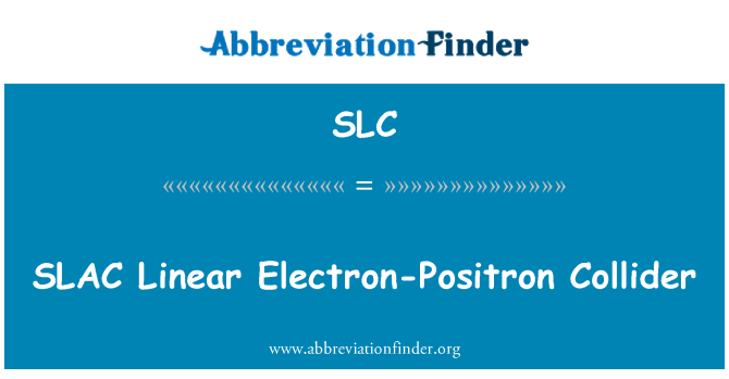 SLC: Bazi SLAC linearni pozitronov Collider