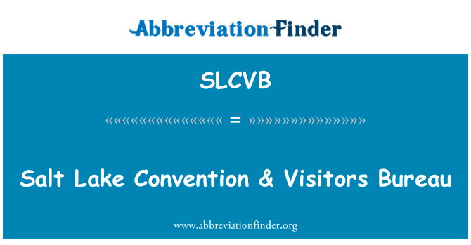 SLCVB: Salt Lake Convention & Visitors Bureau