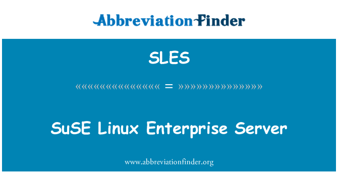 SLES: SuSE Linux Enterprise Server