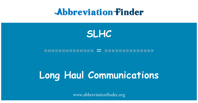 SLHC: Επικοινωνίας μεγάλων αποστάσεων