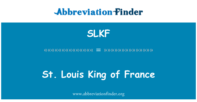 SLKF: St. Louis King of France