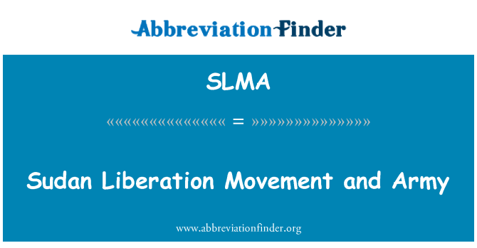 SLMA: Sudan Liberation Movement and Army