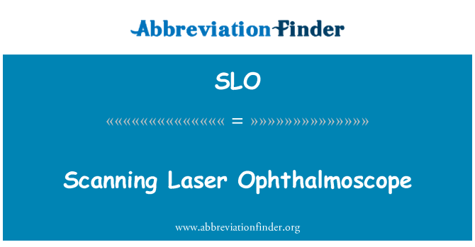 SLO: Scanning Laser Ophthalmoscope