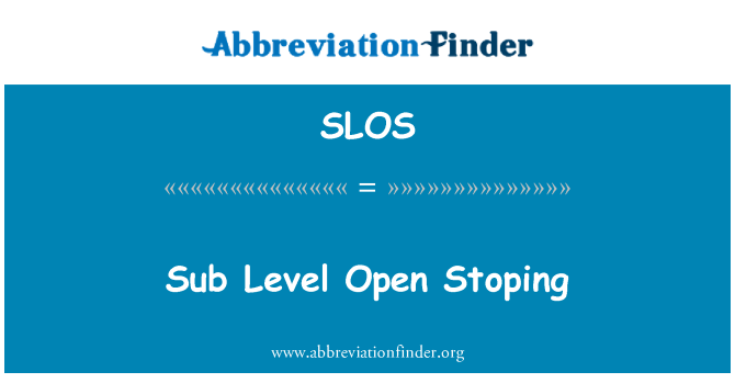 SLOS: Sub kiyè louvri Stoping