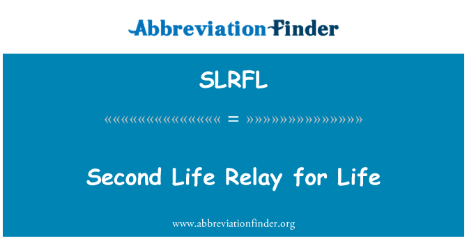 SLRFL: It-tieni ħajja Relay għall-ħajja