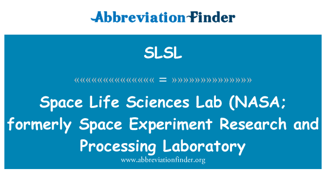 SLSL: آزمایشگاه علوم زندگی فضا (NASA; قبلا فضای آزمایش پردازش و آزمایشگاهی و تحقیقاتی