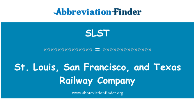 SLST: St. Louis, San Francisco ve Texas demiryolu şirketi