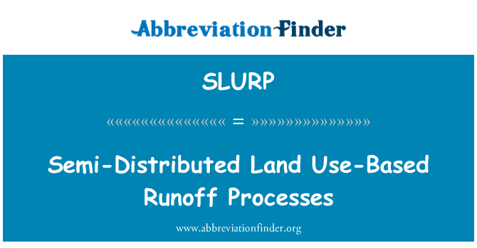 SLURP: Processi basati sull'utilizzo di deflusso terra semi-distribuiti