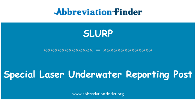 SLURP: Post adrodd tanddwr Laser arbennig