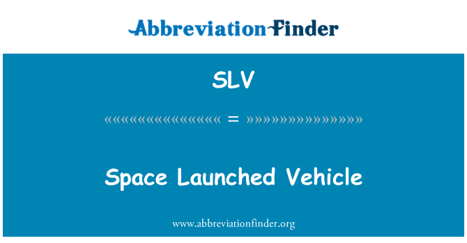 SLV: Space Launched Vehicle