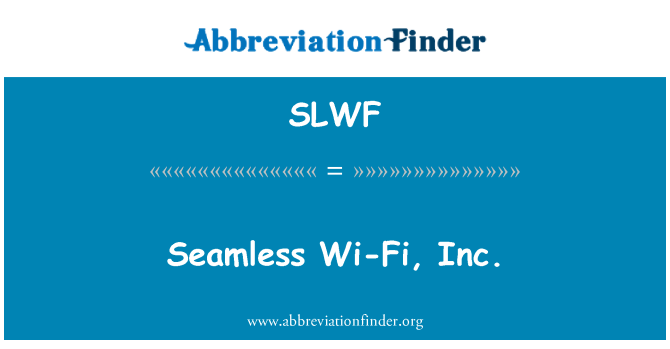 SLWF: निर्बाध Wi-Fi, इंक