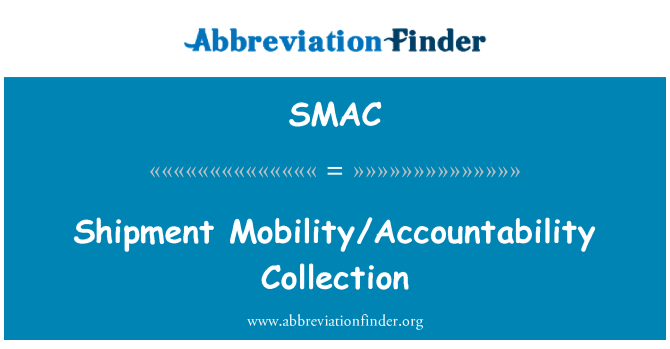 SMAC: Shipment Mobility/Accountability Collection