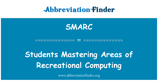 SMARC: Students Mastering Areas of Recreational Computing